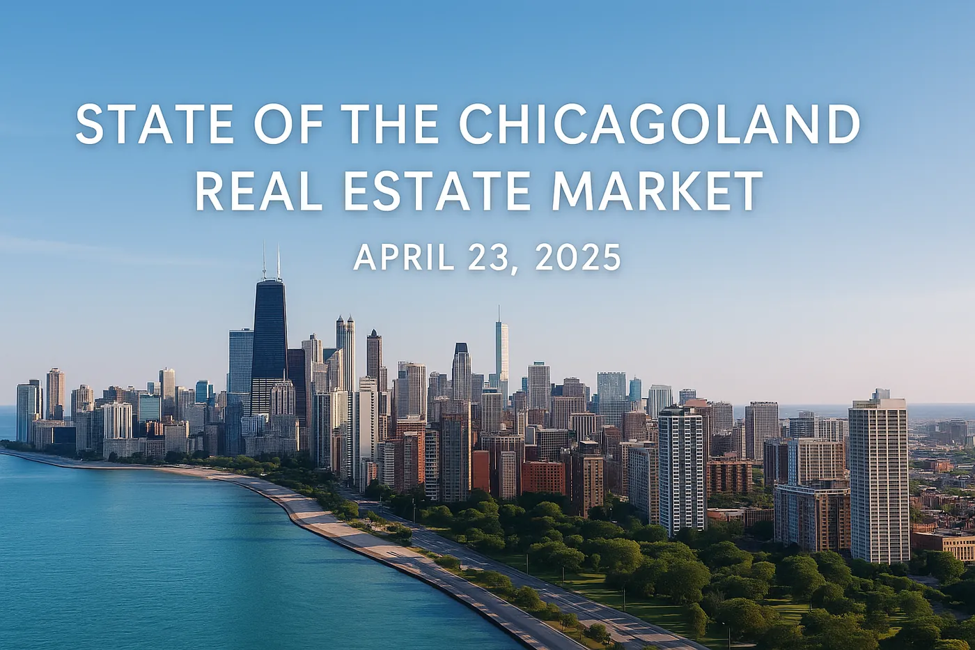 Illustration for: 🏡 The State of the Chicagoland Real Estate Market – April 23, 2025