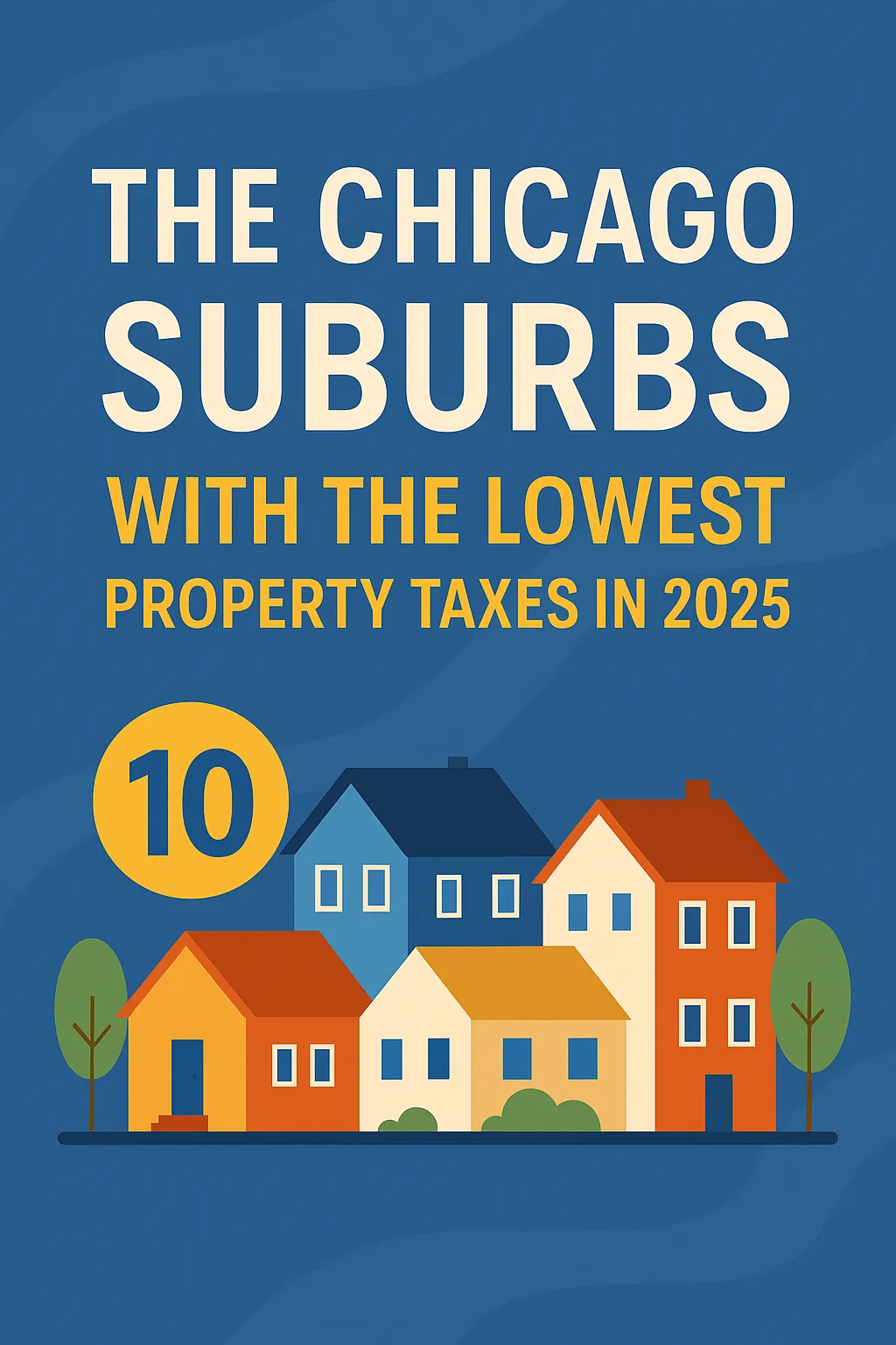 Illustration for: 🏡 Top 10 Chicago Suburbs with the Lowest Property Taxes in 2025 (and How to Pay Even Less!)
